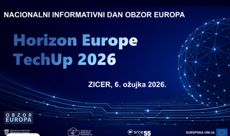SAVE THE DATE: Otvorene prijave za Horizon Europe TechUp 2026 – Nacionalni informativni dan Obzor Europa i Pitch sesiju, 6. ožujka 2026., Zagreb